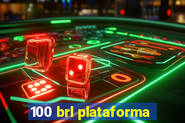 100 brl plataforma